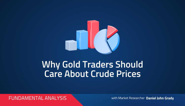 Why Gold Traders Should Care About Crude Prices